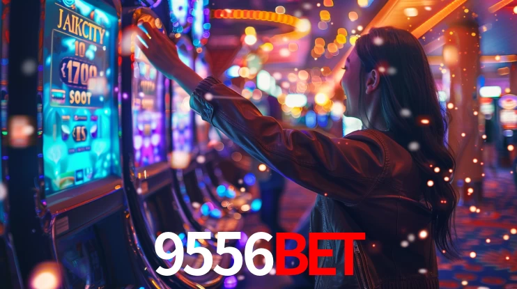 Sinta a adrenalina dos jogos de cassino com 9556bet